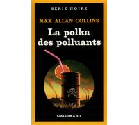 La polka des polluants - Max Allan Collins - Gallimard - Livre