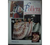La pollera, traje nacional de Panama =: The pollera, the national costume of Panama