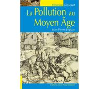 La pollution au Moyen Âge - Jean-Pierre Leguay - Gisserot Editions - broché - Essai