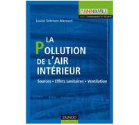 La pollution de l'air intérieur - Sources. Effets sanitaires. Ventilation - LOUISE SCHRIVER-MAZZUOLI - Dunod - cartonné - Etude