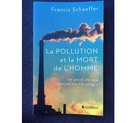 La pollution et la mort de l'homme. Un point de vue chrétien de l'écologie
