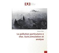 La pollution particulaire à sfax. Suivi,simulation et analyse - Mbadra Chaker - Universitaires Europeennes - broché - Livre