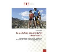 La pollution sonore,Qu'en savez-vous ? Connaissances et Perception des artistes musiciens du centre culturel Yole Africa face à la pollutio - Esdras Shabani - Universitaires Europeennes - broché - Etu
