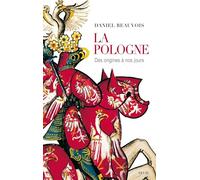 La Pologne des origines à nos jours Des origines à nos jours - Daniel Beauvois - Seuil - broché - Roman