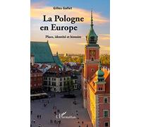 La Pologne en Europe: Place, identité et histoire