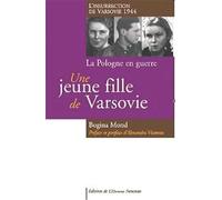 La Pologne en guerre : L'insurrection de Varsovie 1944 : Une jeune fille de Varsovie