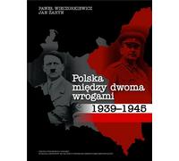 La Pologne entre deux ennemis 1939-1945