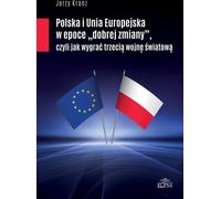 La Pologne et l'Union européenne à l'ère du changement - Jerzy Kranz (Literatur, Politik, Politikwissenschaft auf Polnisch)