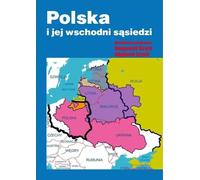 La Pologne et ses voisins orientaux