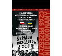 La Pologne face à l'indépendance de l'Ukraine en 1991 - (Literatur, Geschichte auf Polnisch)