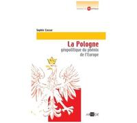 La Pologne - Géopolitique Du Phénix De L'europe