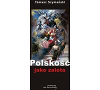 La polonité comme avantage - Tomasz Szymański (Buch auf Polnisch)