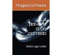 La polvere di un corredo: Dietro ogni volto