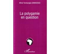 La polygamie en question - Alfred Yambangba Sawadogo - L'harmattan - broché - Essai