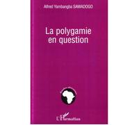 La polygamie en question - Alfred Yambangba Sawadogo - L'harmattan - broché - Essai