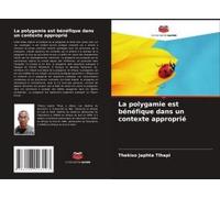 La Polygamie Est Bénéfique Dans Un Contexte Approprié