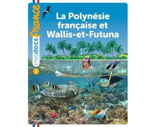 La Polynésie française et Wallis-et-Futuna - Prune Mahésine - Milan Eds - cartonné - Document jeunesse