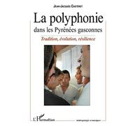 La polyphonie dans les Pyrénées gasconnes: Tradition, évolution, résilience