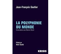 La polyphonie du monde: Conversations avec Maxime Reynel