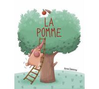 La pomme - Anne Derenne - D'eux - cartonné - Album jeunesse