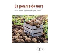 La pomme de terre: Production, amélioration, ennemis et maladies, utilisations