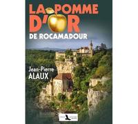 La pomme d'or de Rocamadour - Jean-Pierre Alaux - Toute Latitude - broché - Roman