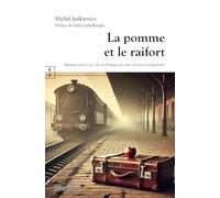 LA POMME ET LE RAIFORT : MÉMOIRE D´UN EXIL - DE LA POLOGNE AUX RUES DE PARIS ET BRUXELLES