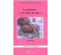 La pomme : un drôle de duo Elisabeth Le Quere (Auteur), Catherine Levy (Auteur)