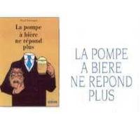 La Pompe À Bière Ne Répond Plus : Les Mémoires D'un Menteur 1