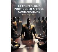 La ponérologie politique en Afrique contemporaine - Steeve Nzegho Dieko - Verone Eds - broché - Roman