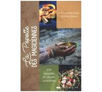La Popotte Des Magiciennes - 100 Recettes Et Rituels Culinaires
