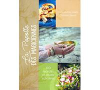 La popotte des magiciennes - 100 recettes santé et sacré