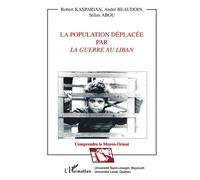 La population déplacée par la guerre au Liban - Sélim Abou - L'harmattan - broché - Livre