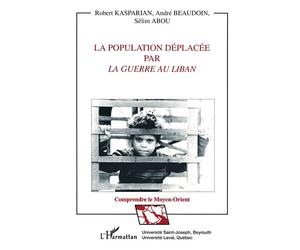 La population déplacée par la guerre au Liban - Sélim Abou - L'harmattan - broché - Livre