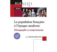 La population française à l'époque moderne (XVI-XVIIIe siècle): Démographie et comportements