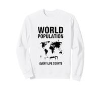 La Population Mondiale Chaque Vie Compte Sweatshirt