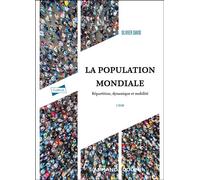 La population mondiale Répartition, dynamique et mobilité - 5ème édition - Olivier David - Armand Colin - broché - Essai