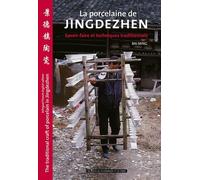 La porcelaine de Jingdezhen: Savoir-faire et techniques traditionnels