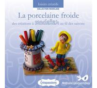 La porcelaine froide: Des créations à modeler au fil des saisons