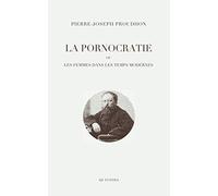 La Pornocratie: ou les femmes dans les temps modernes