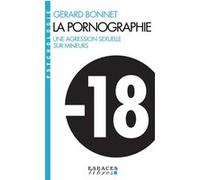 La Pornographie (Espaces Libres - Psychologie) Gérard Bonnet (Auteur)