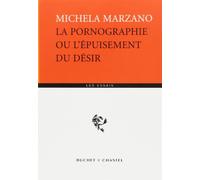 La Pornographie ou l'Épuisement du désir