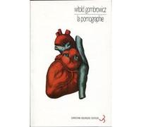 La pornographie Witold Gombrowicz (Auteur)