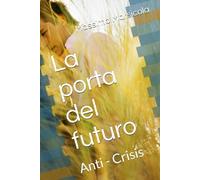 La porta del futuro: Anti - Crisis