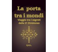 LA PORTA TRA I MONDI: Viaggio tra i segreti delle 21 Divisiones