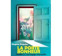 La porte bonheur Tome 1 : Le voyage impossible - Virginie Paquier - Bookelis - broché - Roman