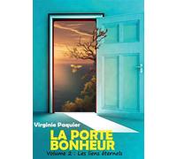 La porte bonheur Tome 2 : Les liens éternels - Virginie Paquier - Bookelis - broché - Récit