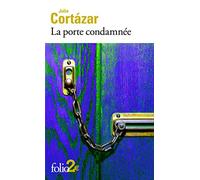 La porte condamnée et autres nouvelles fantastiques - Julio Cortazar - Gallimard - Poche - Roman