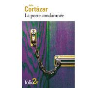 La porte condamnée et autres nouvelles fantastiques - Julio Cortazar - Gallimard - Poche - Roman