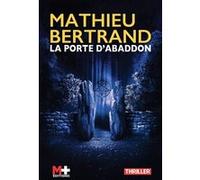 La porte d'Abaddon Mathieu Bertrand (Auteur)